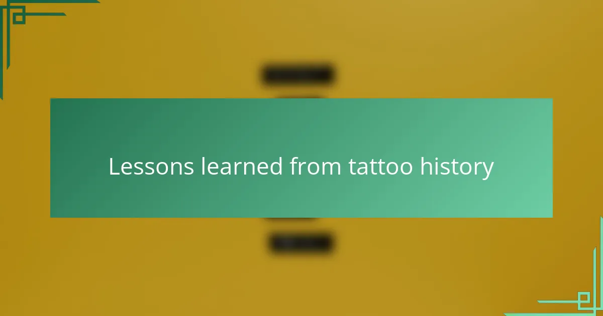 Lessons learned from tattoo history