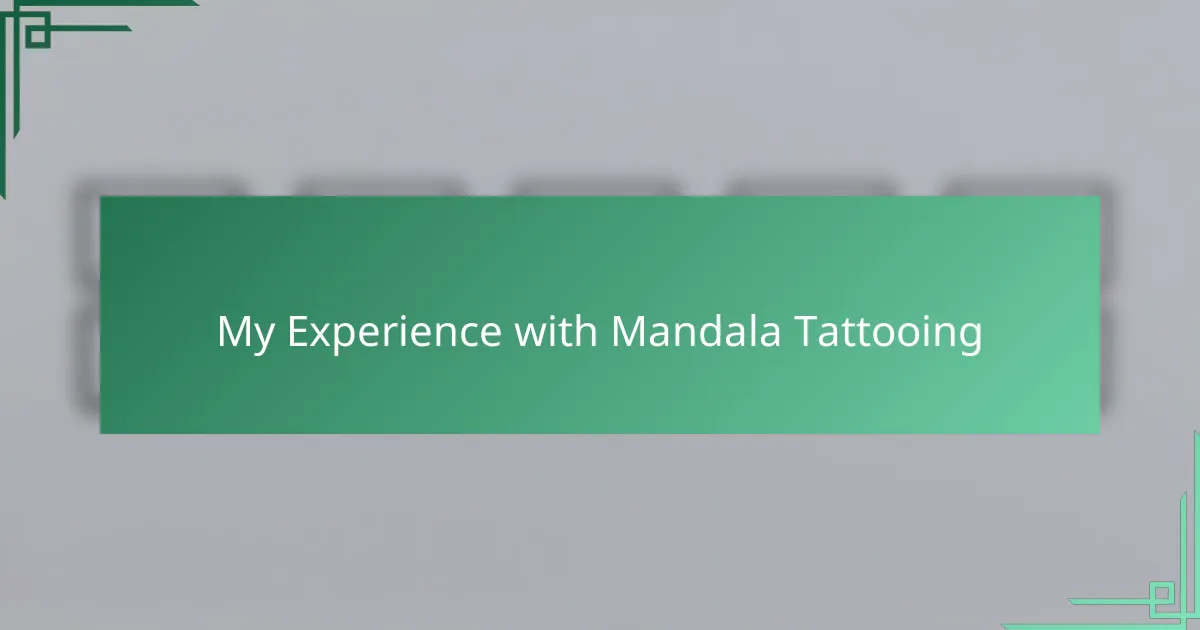 My Experience with Mandala Tattooing