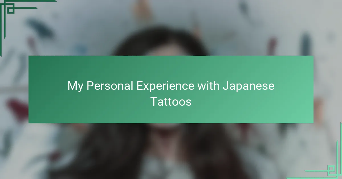 My Personal Experience with Japanese Tattoos