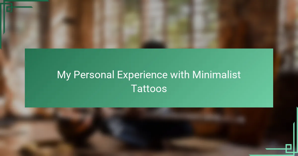 My Personal Experience with Minimalist Tattoos