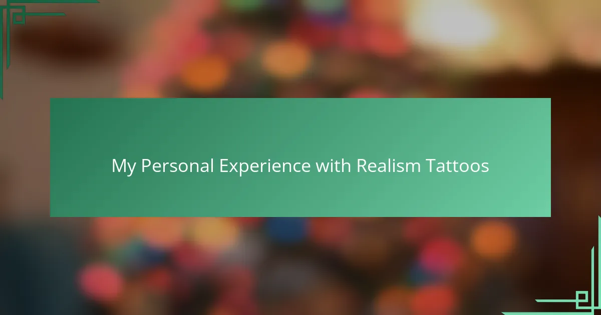 My Personal Experience with Realism Tattoos