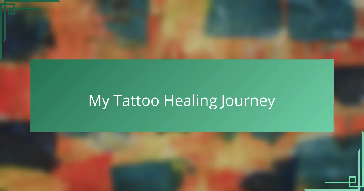 My Tattoo Healing Journey