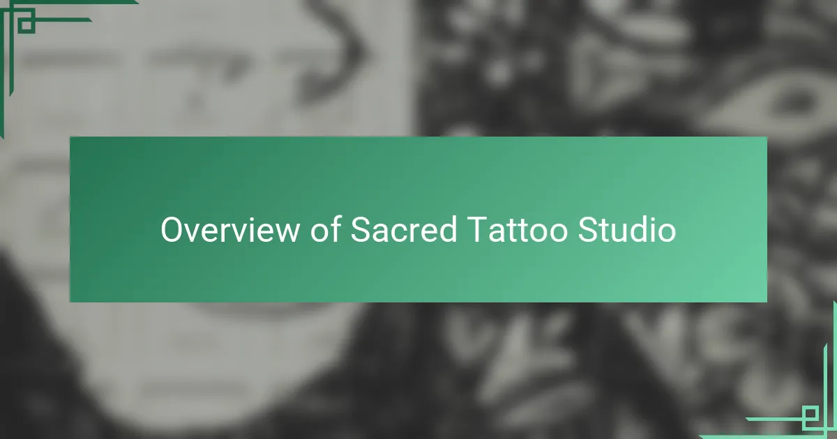 Overview of Sacred Tattoo Studio