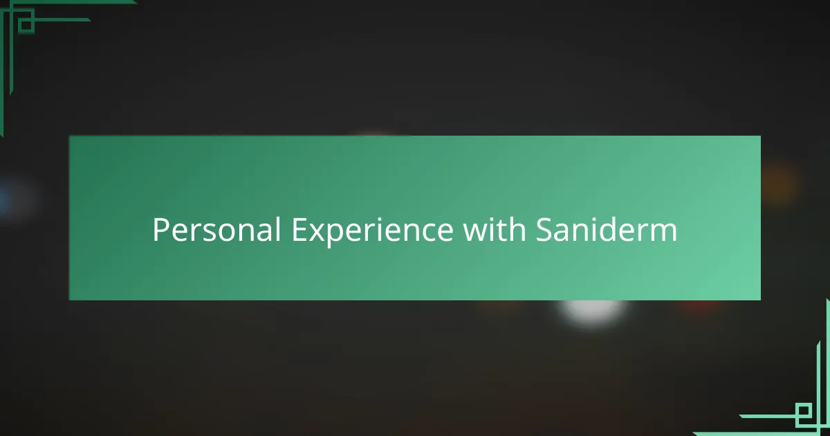 Personal Experience with Saniderm