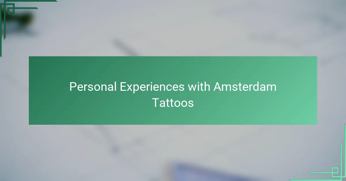 Personal Experiences with Amsterdam Tattoos
