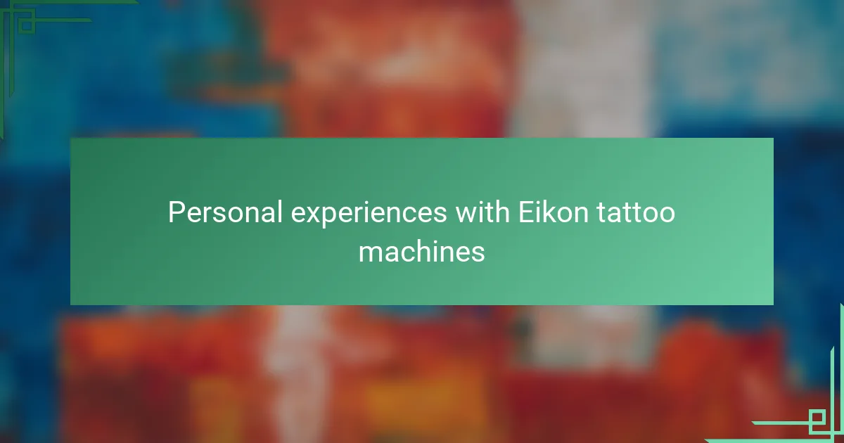 Personal experiences with Eikon tattoo machines