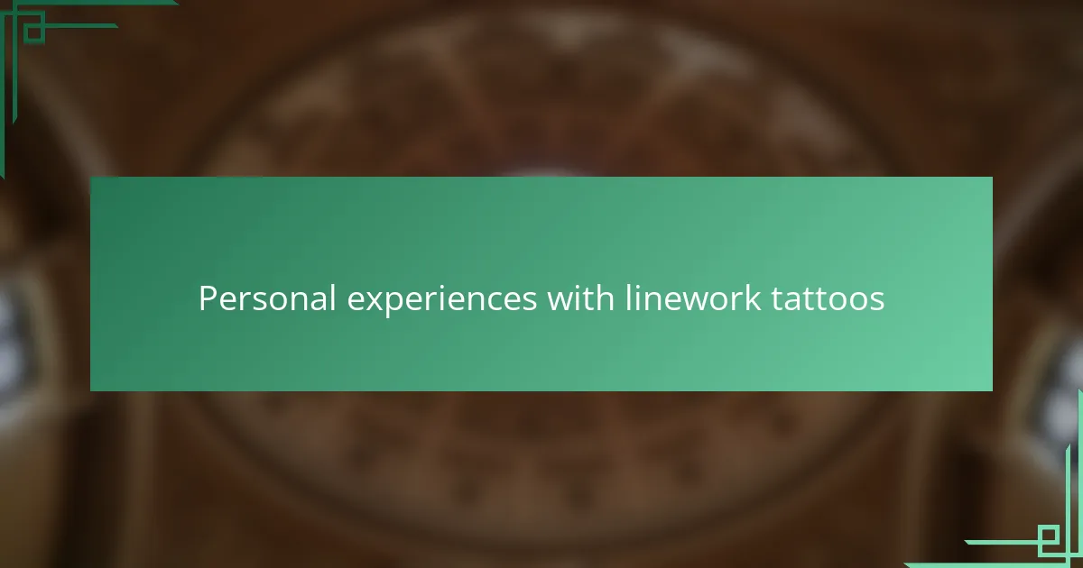 Personal experiences with linework tattoos