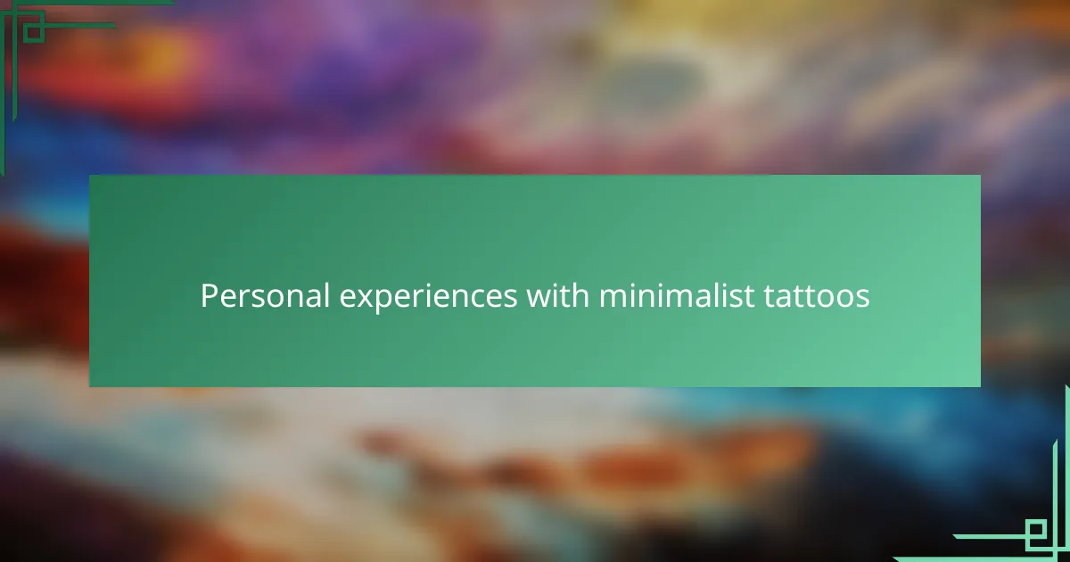 Personal experiences with minimalist tattoos