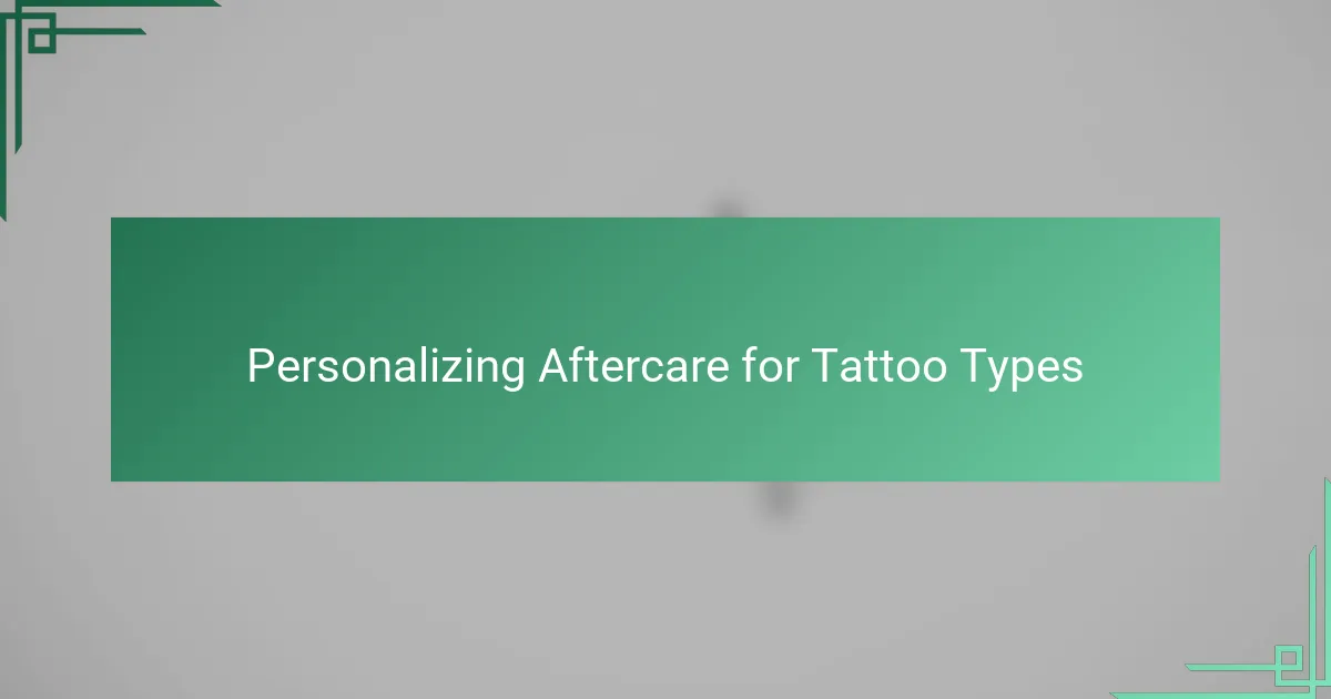Personalizing Aftercare for Tattoo Types