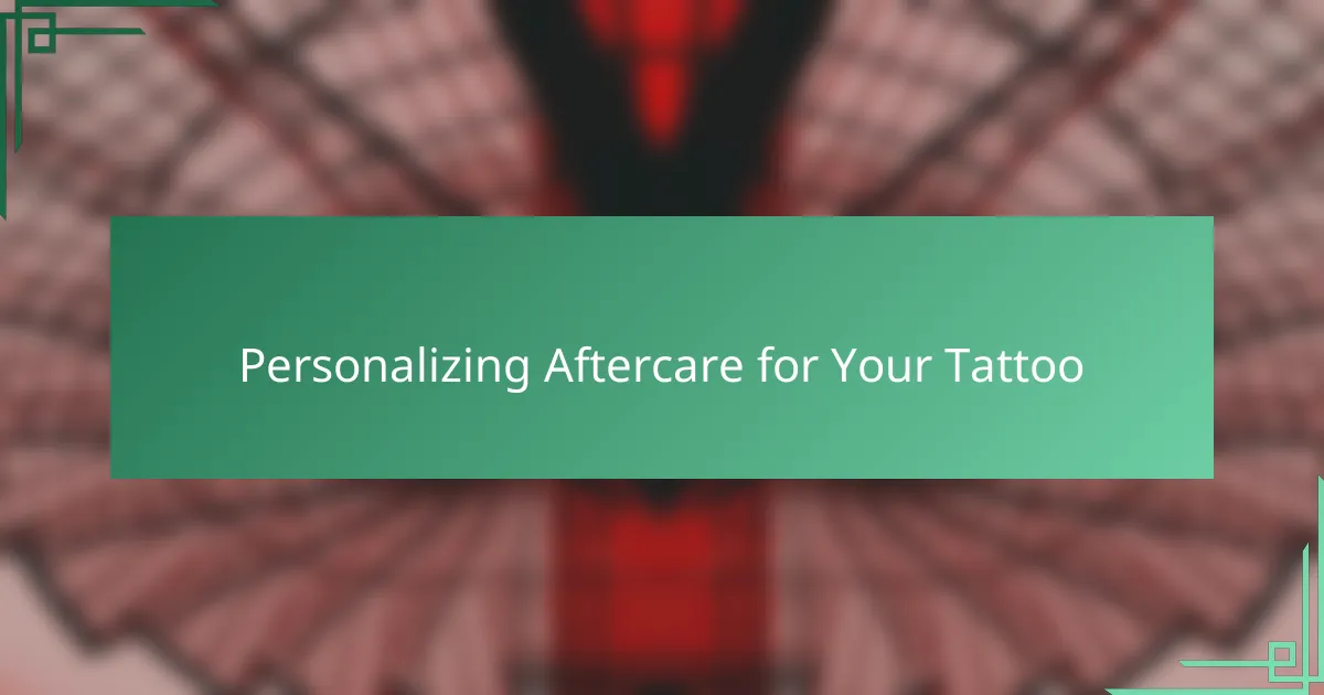 Personalizing Aftercare for Your Tattoo