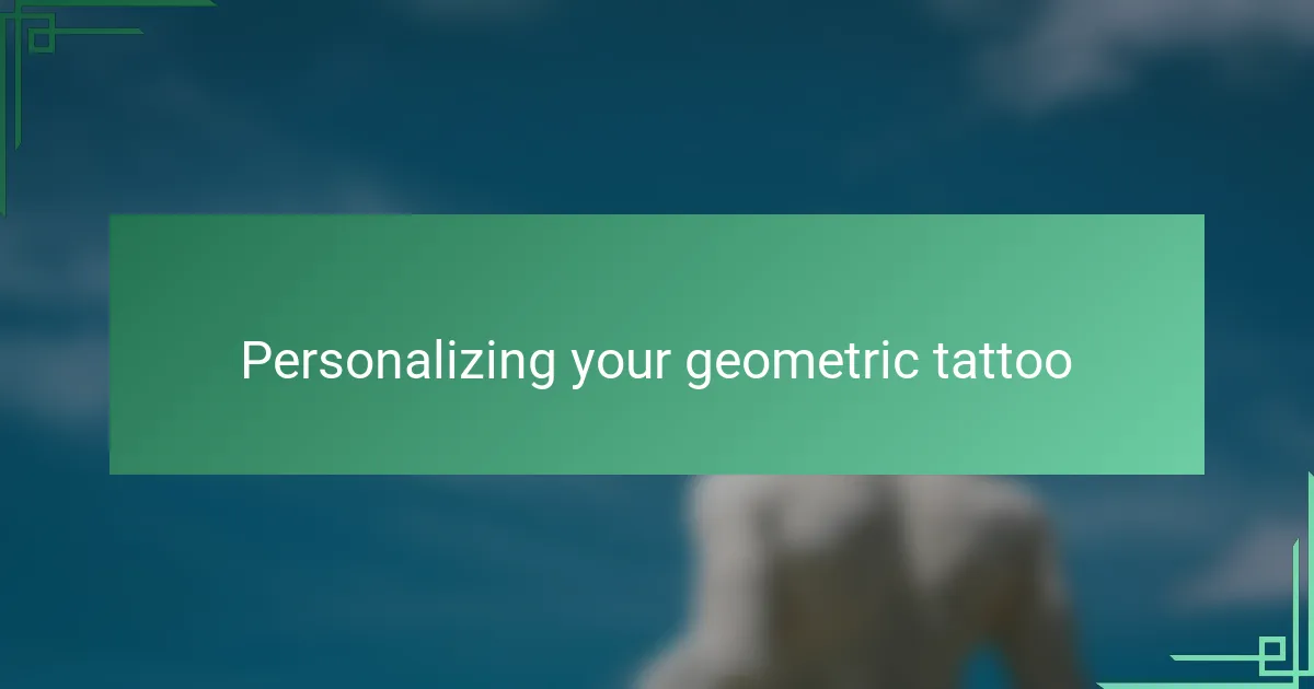 Personalizing Your Geometric Tattoo