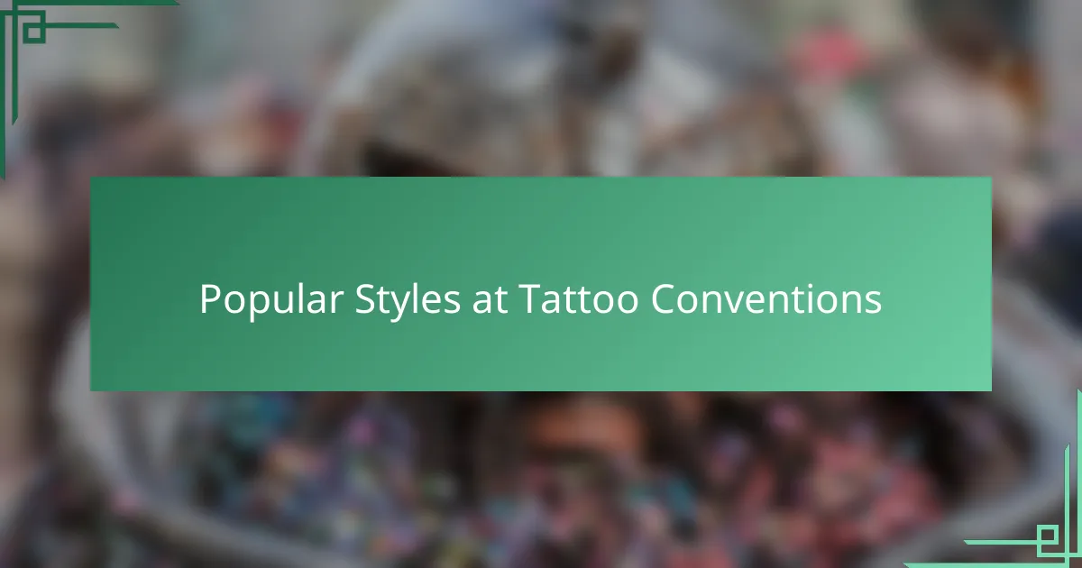 Popular Styles at Tattoo Conventions