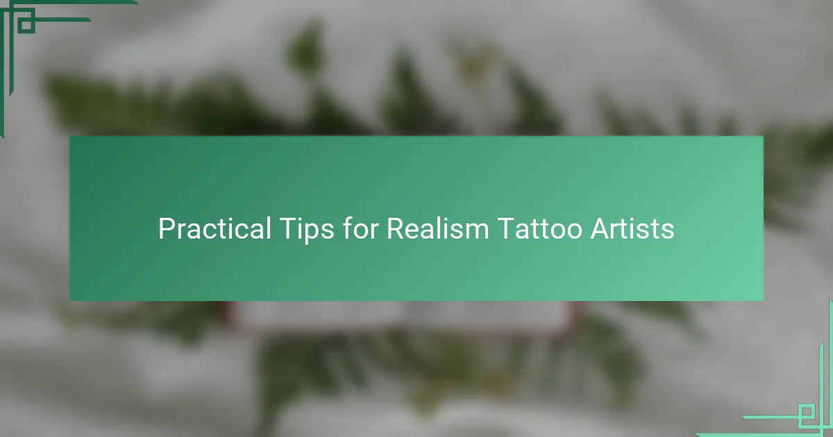 Practical Tips for Realism Tattoo Artists