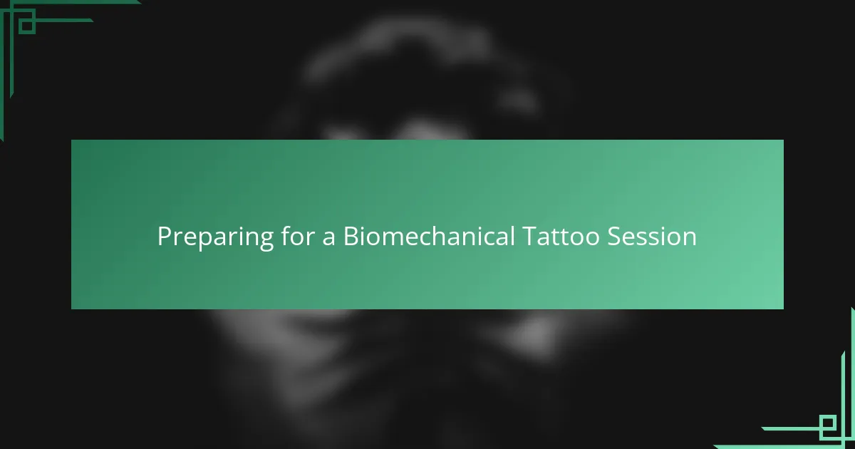 Preparing for a Biomechanical Tattoo Session