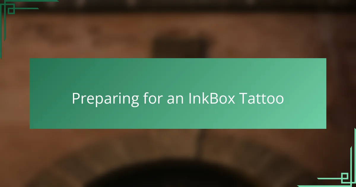 Preparing for an InkBox Tattoo