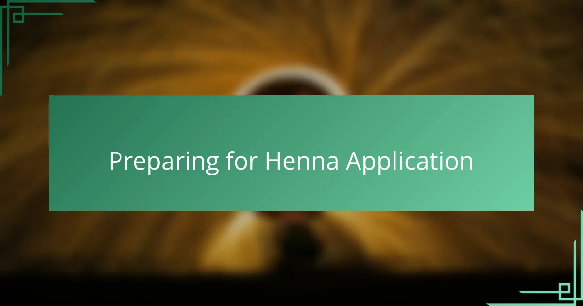 Preparing for Henna Application