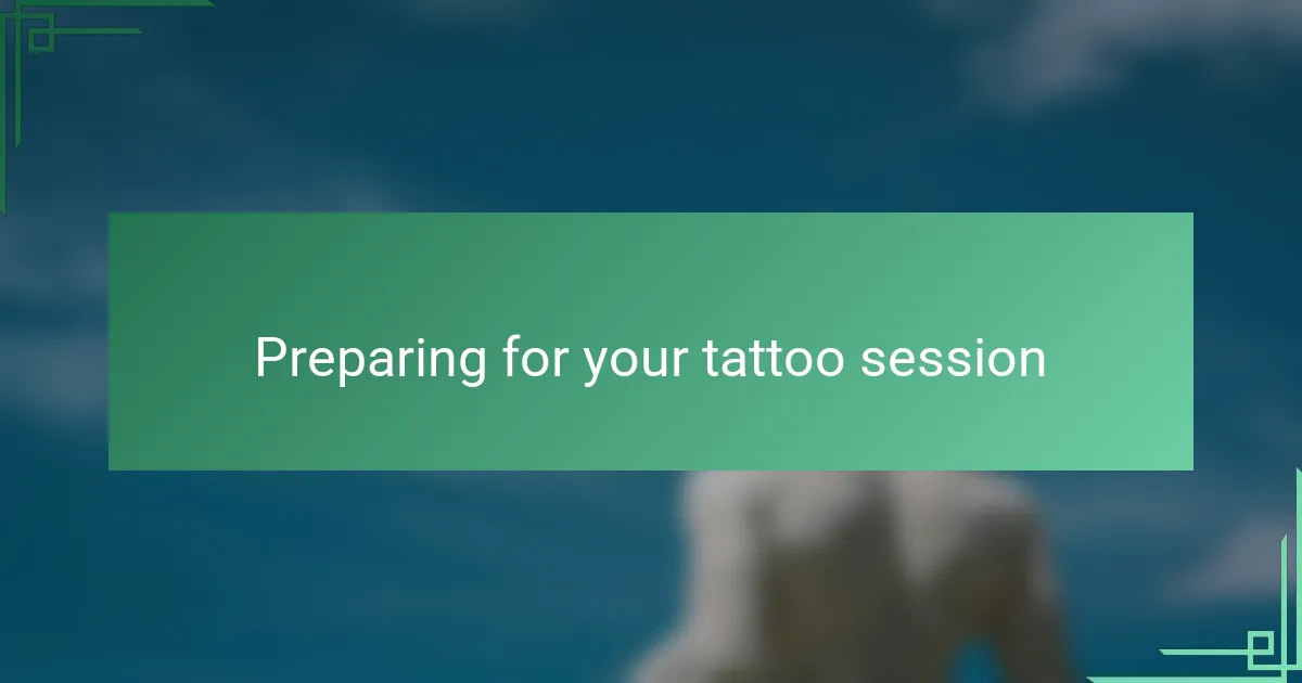 Preparing for your tattoo session
