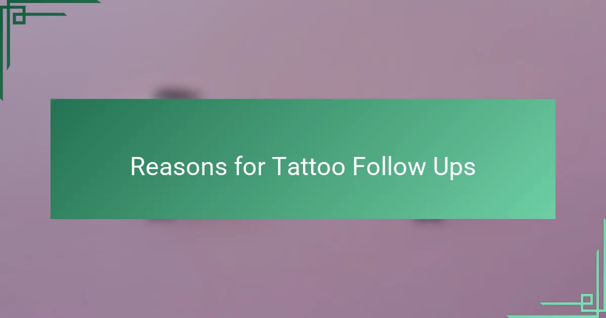 Reasons for Tattoo Follow Ups