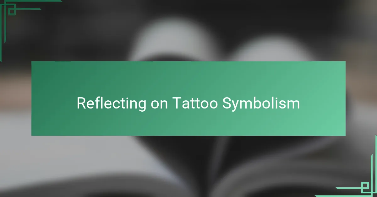 Reflecting on Tattoo Symbolism