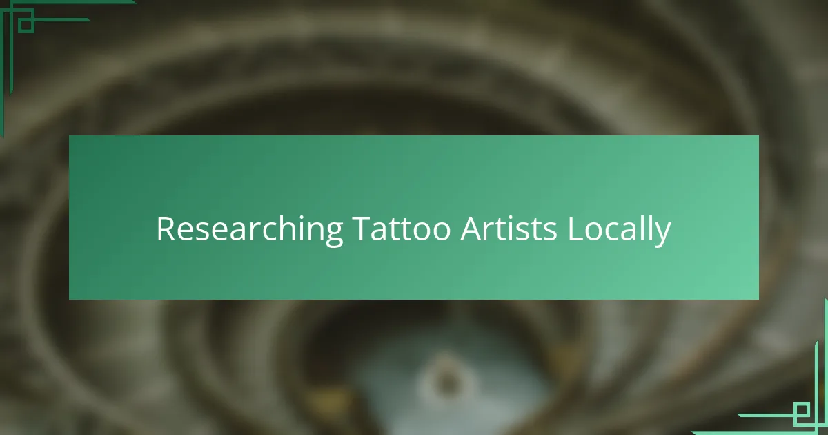 Researching Tattoo Artists Locally