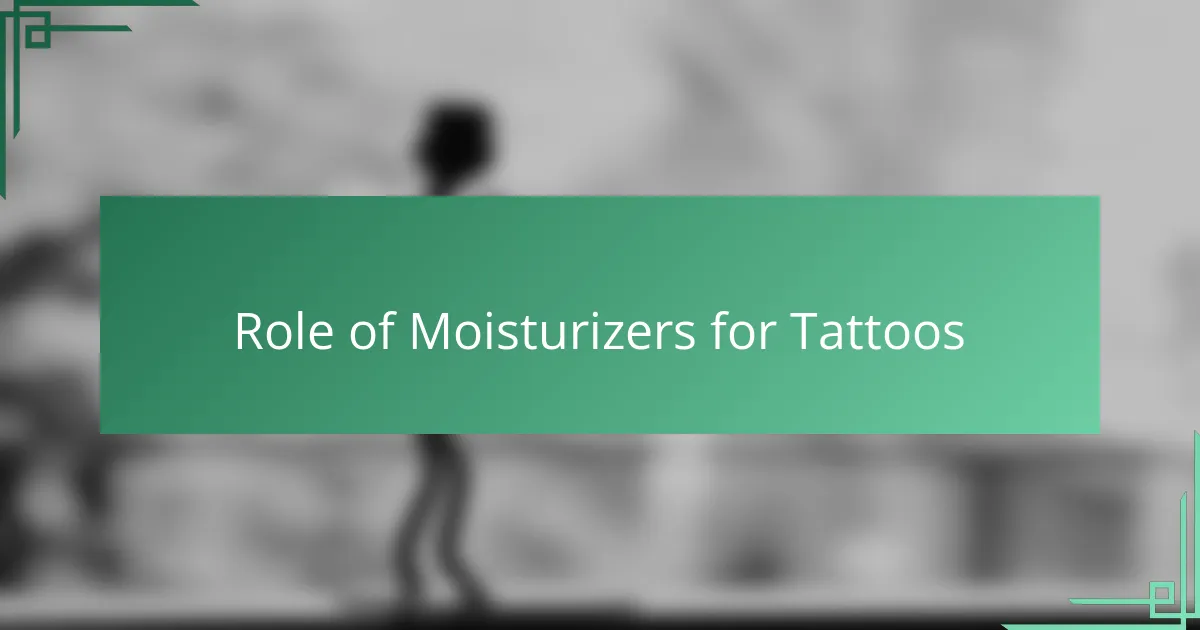 Role of Moisturizers for Tattoos