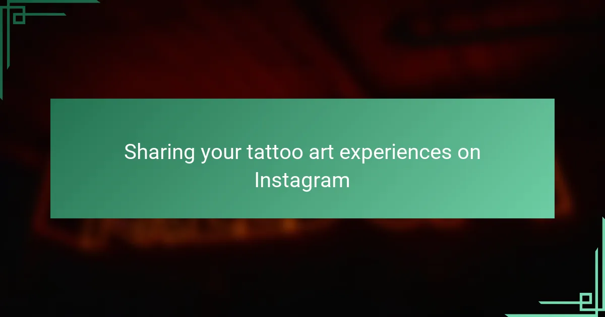 Sharing your tattoo art experiences on Instagram