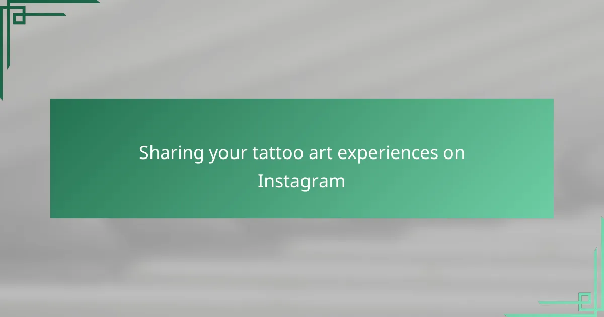 Sharing your tattoo art experiences on Instagram