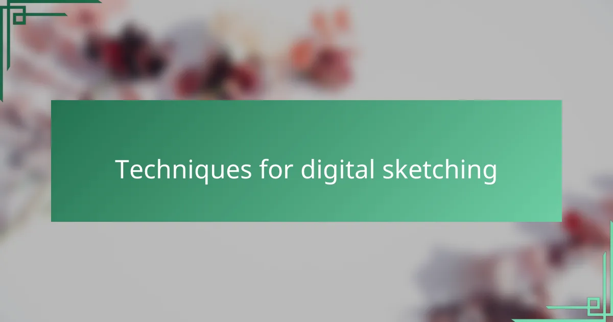 Techniques for digital sketching