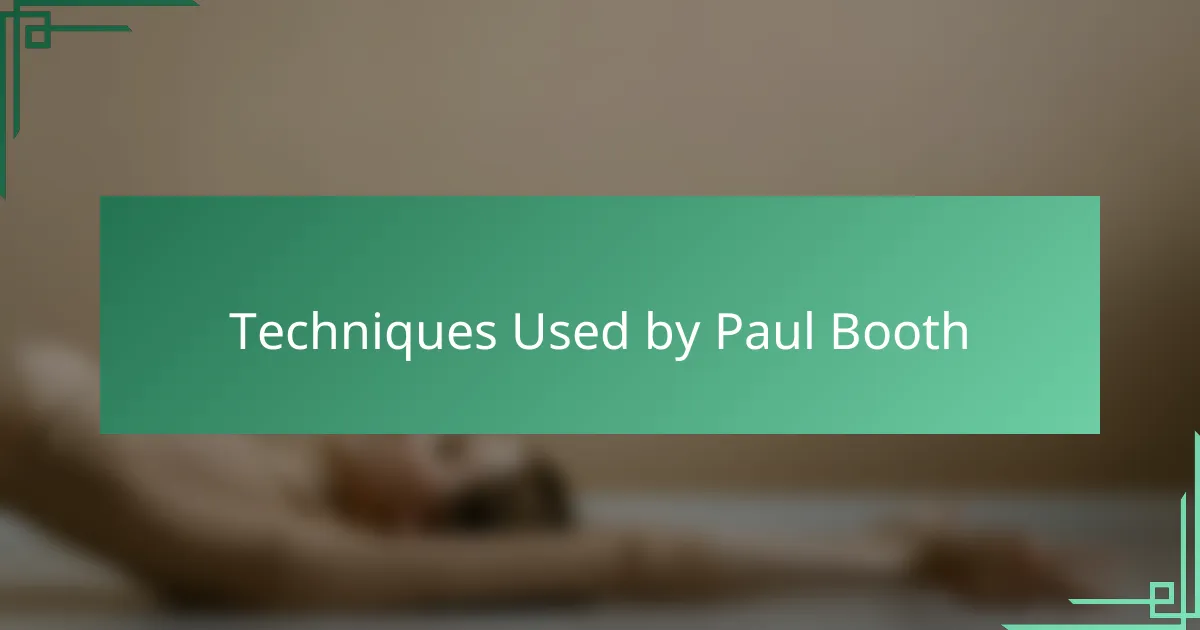 Techniques Used by Paul Booth