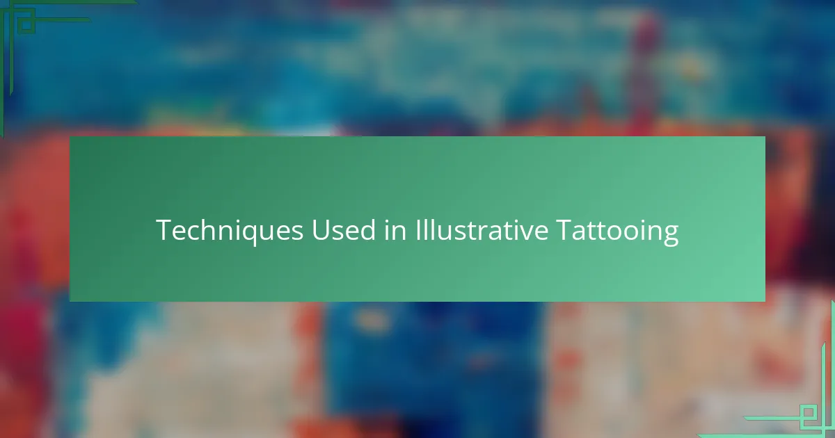 Techniques Used in Illustrative Tattooing