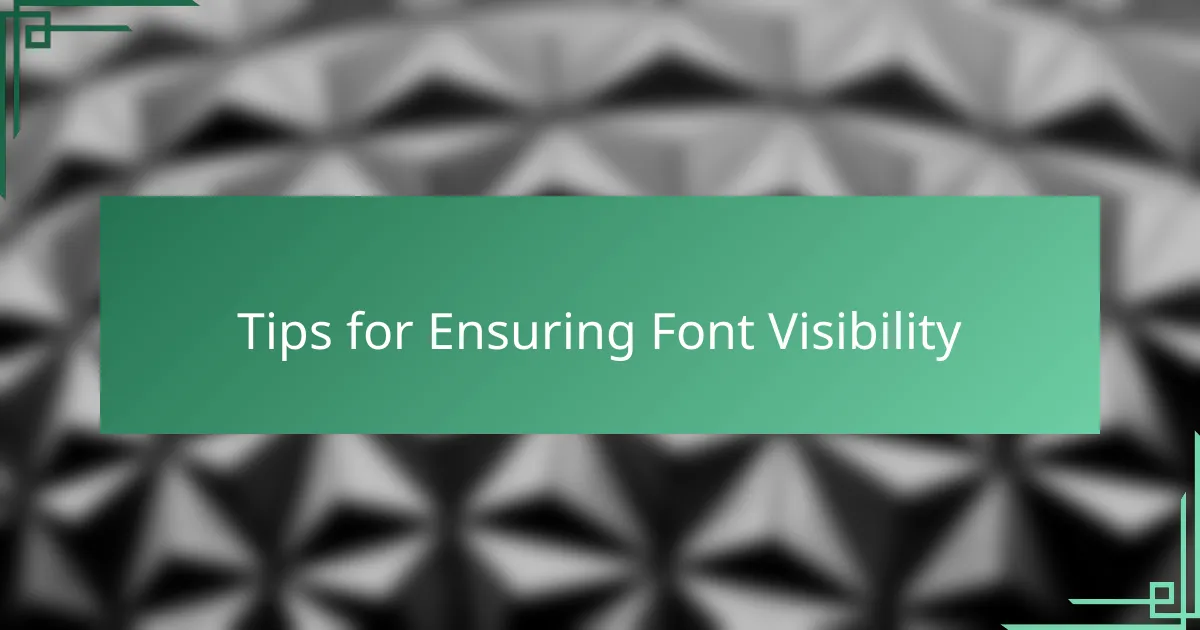 Tips for Ensuring Font Visibility