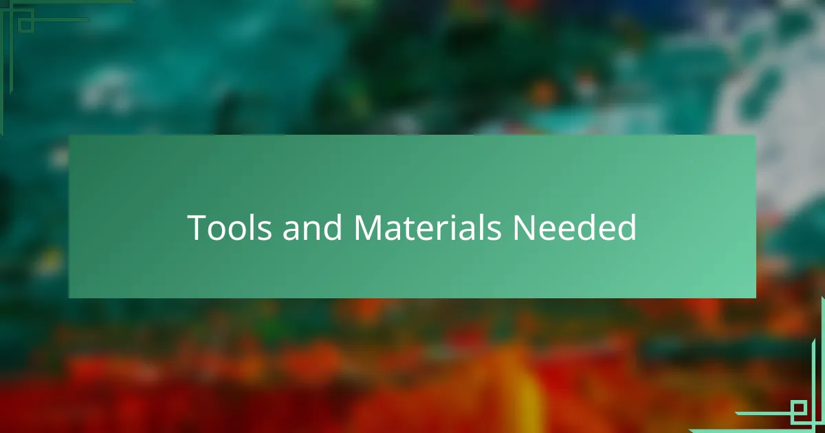 Tools and Materials Needed