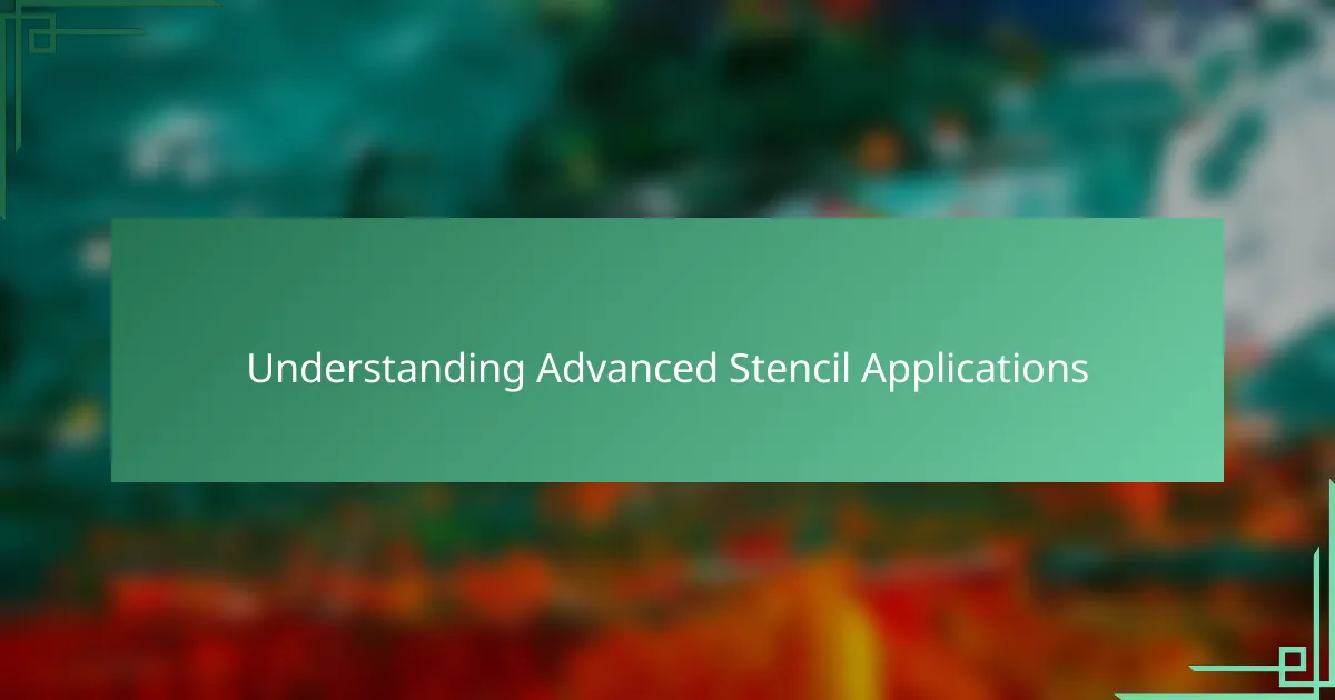 Understanding Advanced Stencil Applications