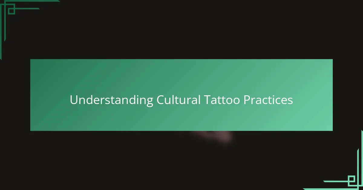 Understanding Cultural Tattoo Practices