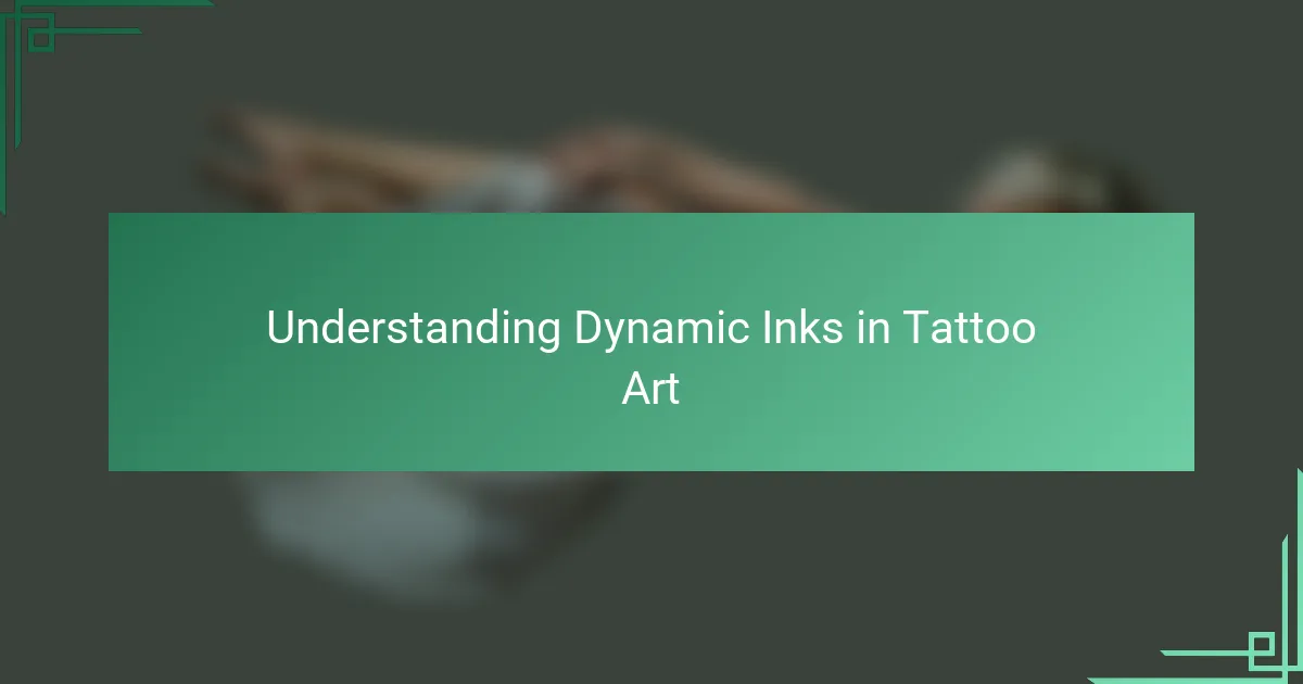Understanding Dynamic Inks in Tattoo Art
