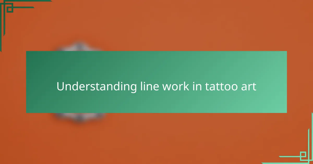 Understanding line work in tattoo art