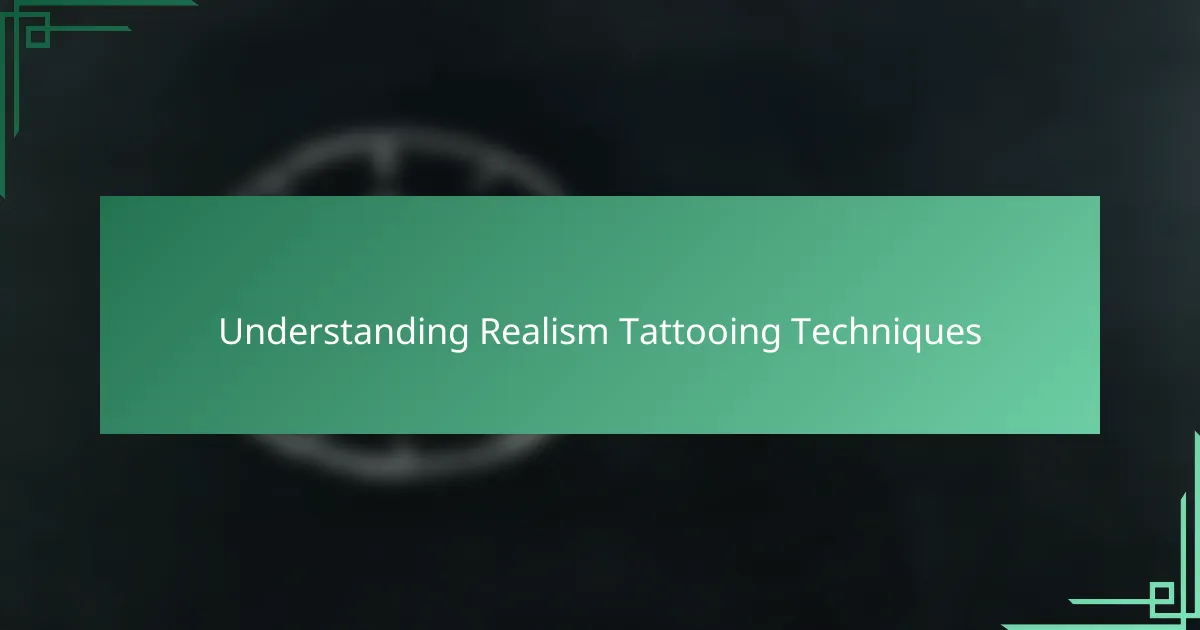 Understanding Realism Tattooing Techniques