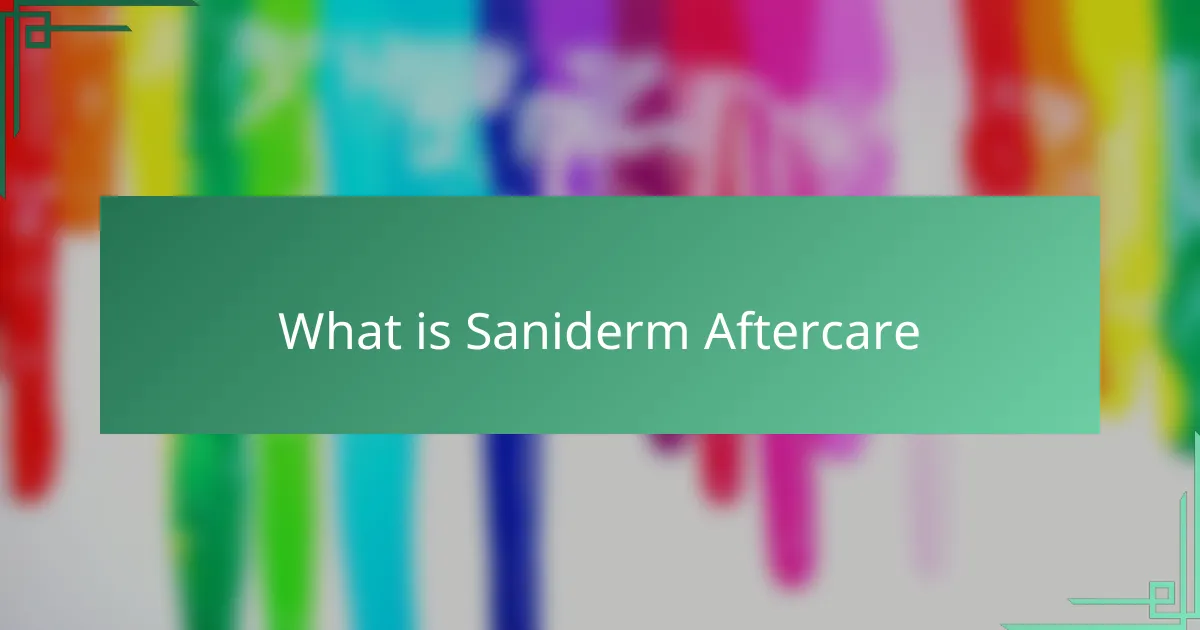 What is Saniderm Aftercare