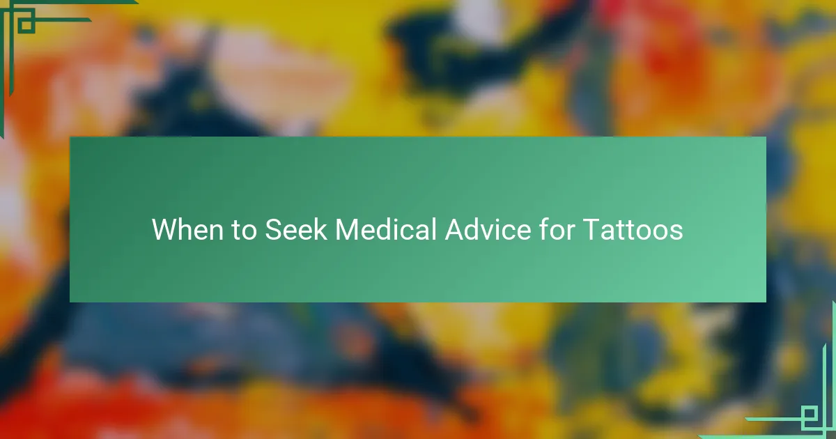 When to Seek Medical Advice for Tattoos