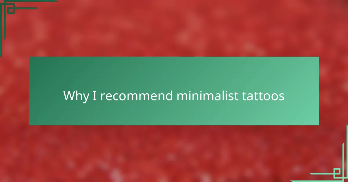 Why I recommend minimalist tattoos